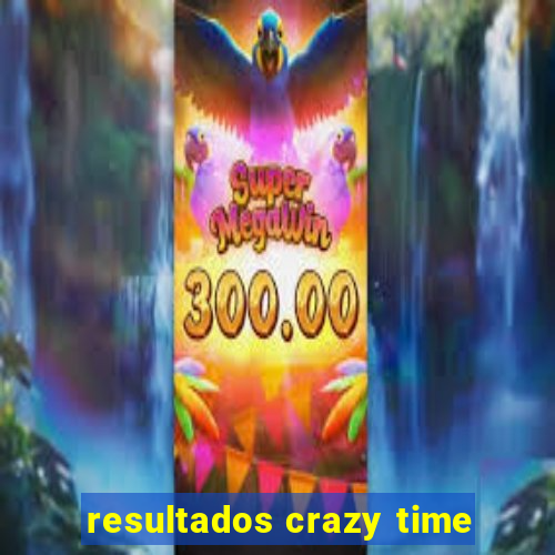 resultados crazy time